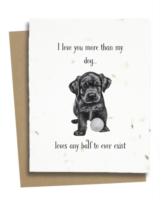 I Love You More Than My Dog card